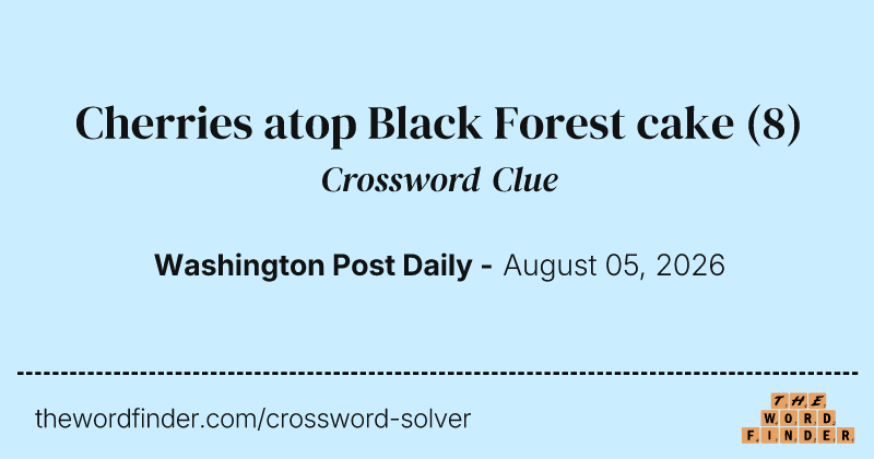 Cherries atop Black Forest cake crossword clue image