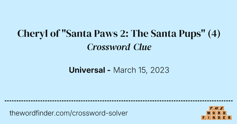 Cheryl of "Santa Paws 2: The Santa Pups" crossword clue image