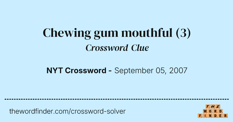 Chewing gum mouthful crossword clue image