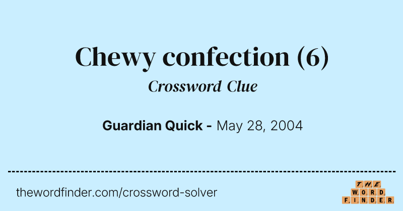 Chewy confection crossword clue image