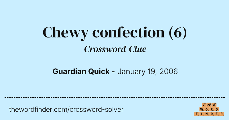 Chewy confection crossword clue image