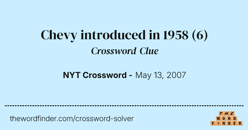 Chevy introduced in 1958 crossword clue image