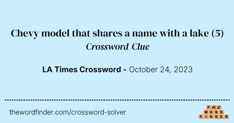 Chevy model that shares a name with a lake crossword clue image