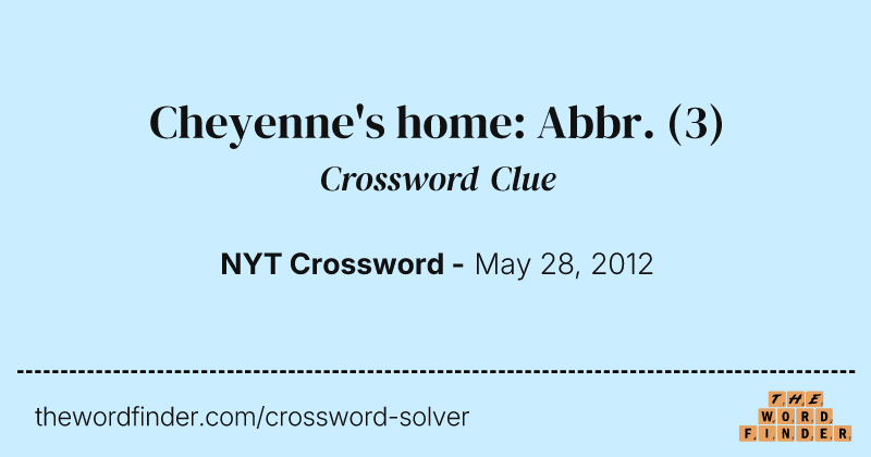 Cheyenne's home: Abbr. crossword clue image