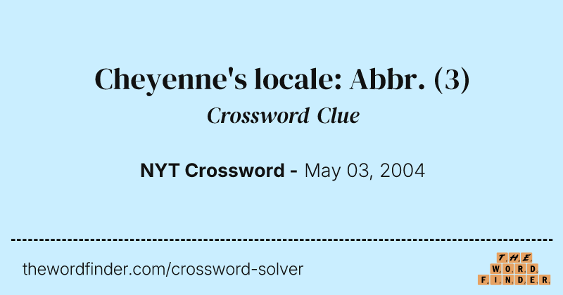 Cheyenne's locale: Abbr. crossword clue image