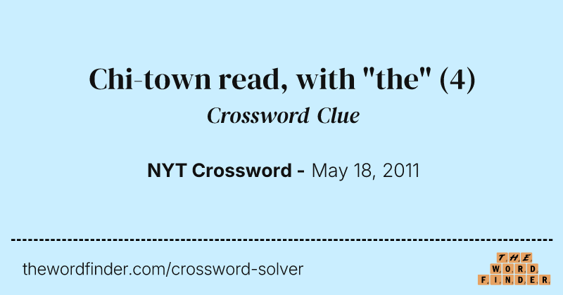 Chi-town read, with "the" crossword clue image