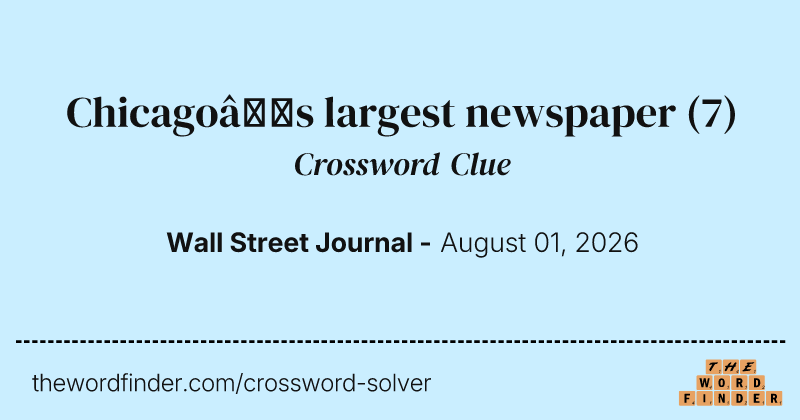 Chicago’s largest newspaper crossword clue image