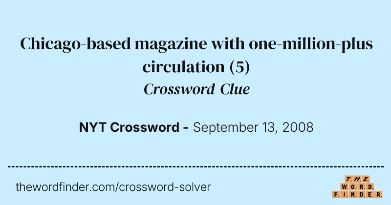 Chicago-based magazine with one-million-plus circulation crossword clue image