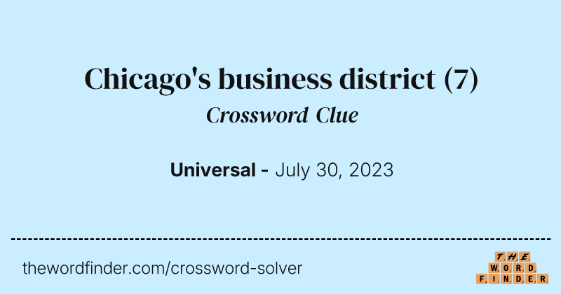 Chicago's business district crossword clue image