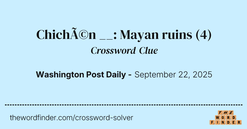 Chichén __: Mayan ruins crossword clue image