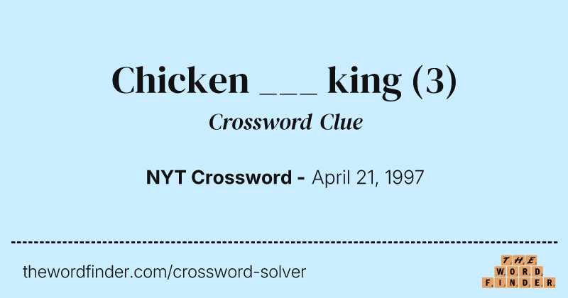 Chicken ___ king crossword clue image
