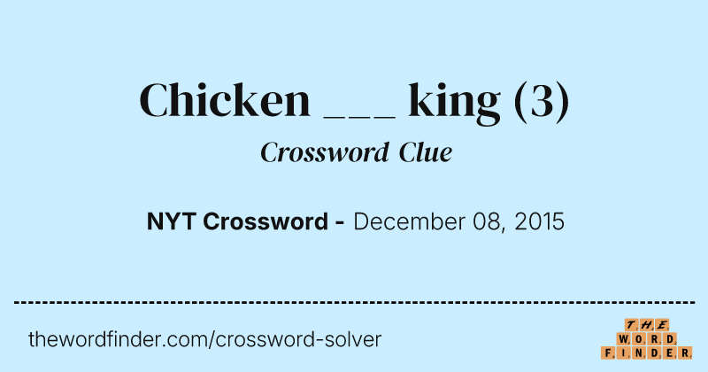 Chicken ___ king crossword clue image