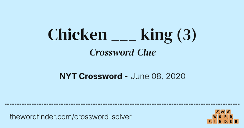Chicken ___ king crossword clue image