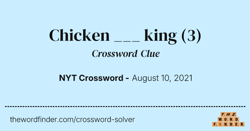 Chicken ___ king crossword clue image