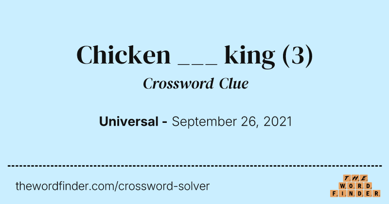 Chicken ___ king crossword clue image