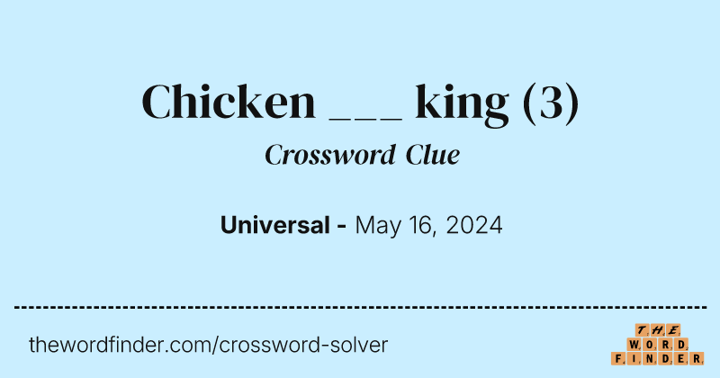 Chicken ___ king crossword clue image