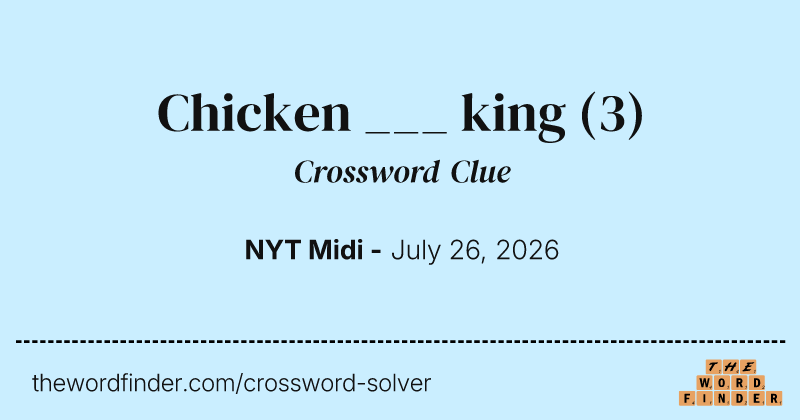 Chicken ___ king crossword clue image