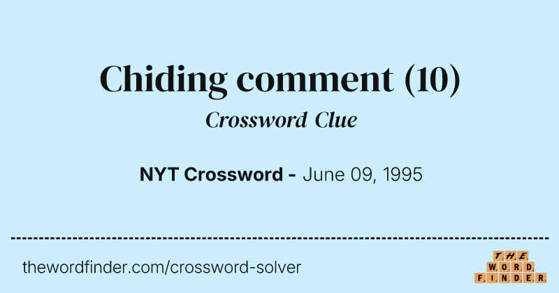 Chiding comment crossword clue image