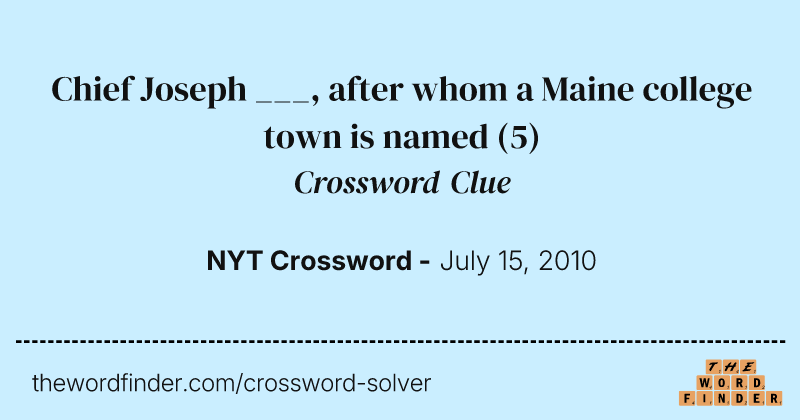 Chief Joseph ___, after whom a Maine college town is named crossword clue image