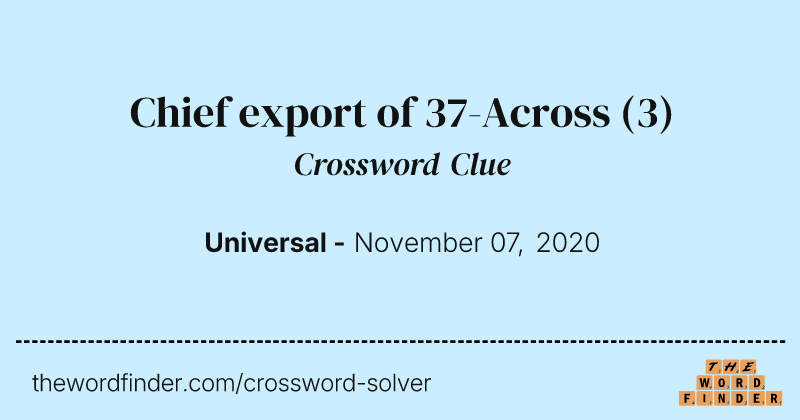 Chief export of 37-Across crossword clue image