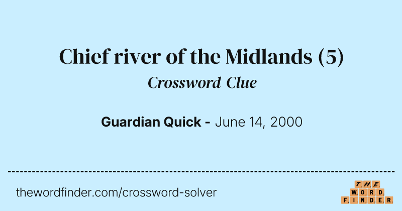Chief river of the Midlands crossword clue image