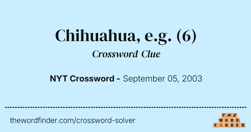 Chihuahua, e.g. crossword clue image