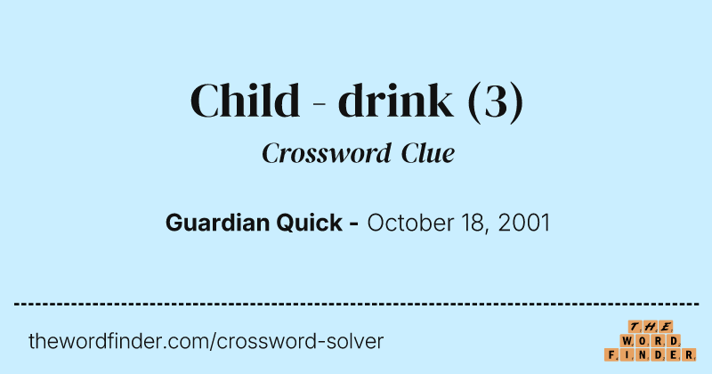 Child - drink crossword clue image