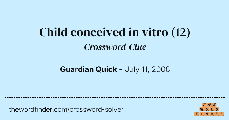 Child conceived in vitro crossword clue image