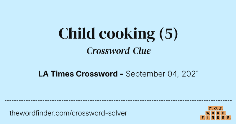 Child cooking crossword clue image