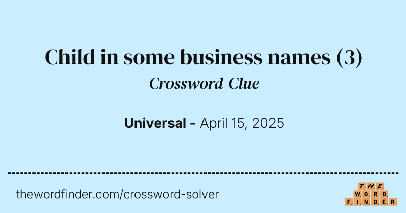 Child in some business names crossword clue image