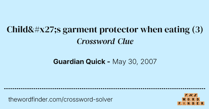 Child's garment protector when eating crossword clue image
