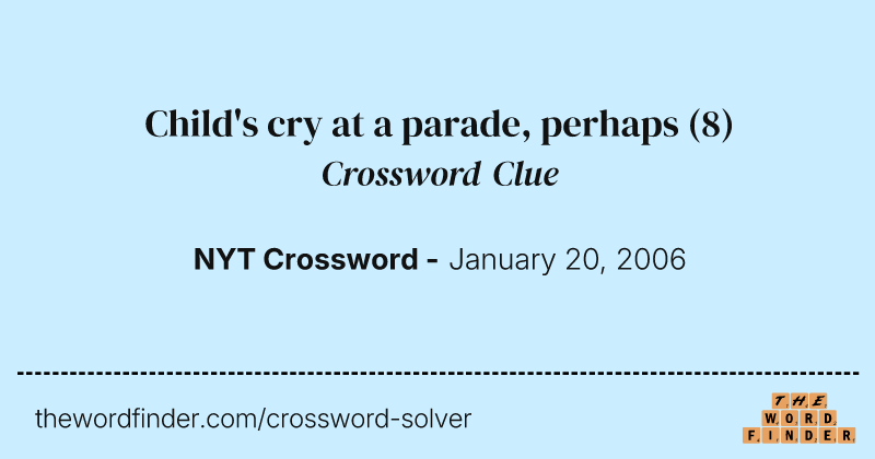 Child's cry at a parade, perhaps crossword clue image