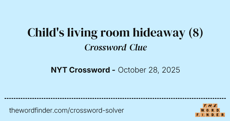 Child's living room hideaway crossword clue image