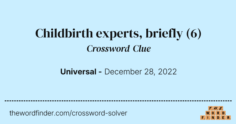 Childbirth experts, briefly crossword clue image