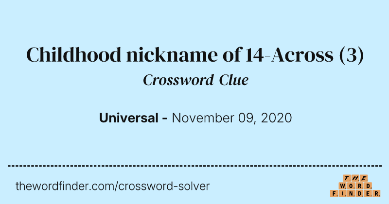 Childhood nickname of 14-Across crossword clue image