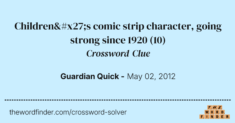 Children's comic strip character, going strong since 1920 crossword clue image