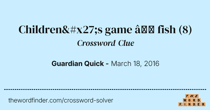 Children's game — fish crossword clue image