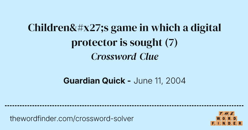 Children's game in which a digital protector is sought crossword clue image