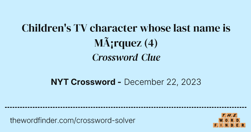 Children's TV character whose last name is Márquez crossword clue image