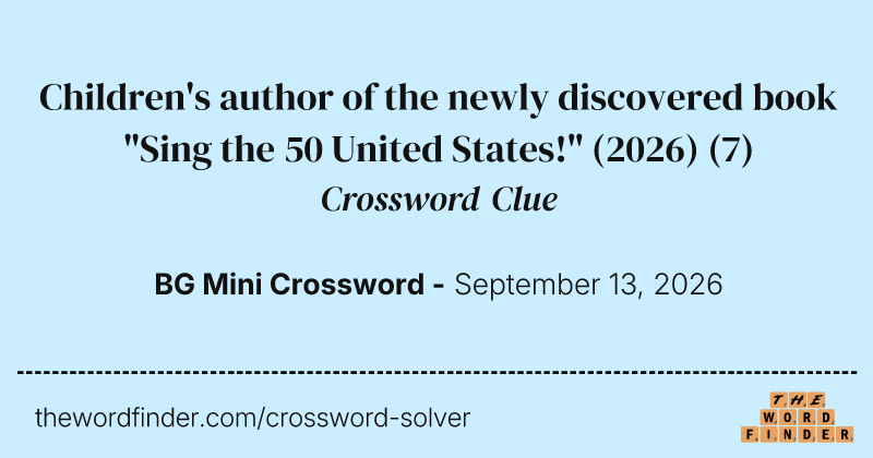 Children's author of the newly discovered book "Sing the 50 United States!" (2026) crossword clue image