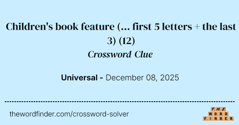Children's book feature (... first 5 letters + the last 3) crossword clue image