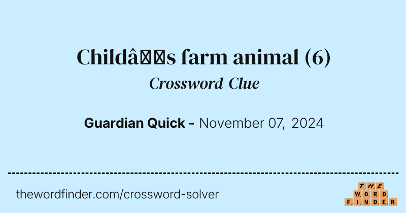 Child’s farm animal crossword clue image
