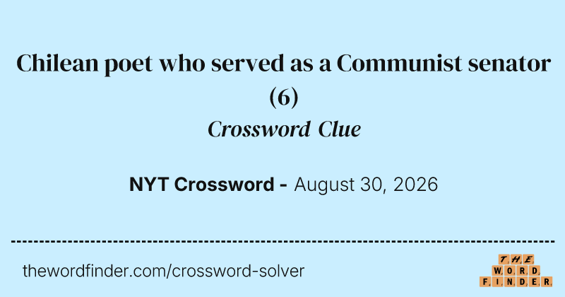 Chilean poet who served as a Communist senator crossword clue image