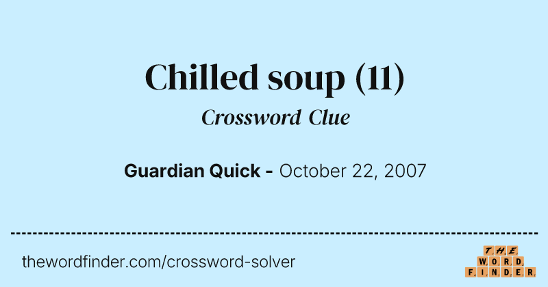 Chilled soup crossword clue image