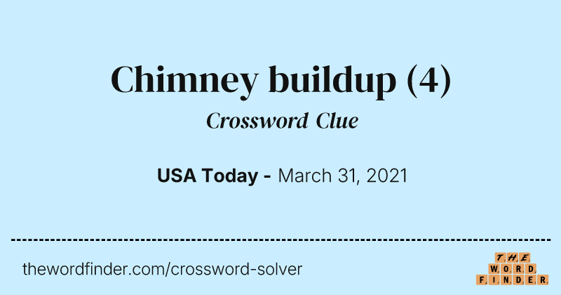 Chimney buildup crossword clue image