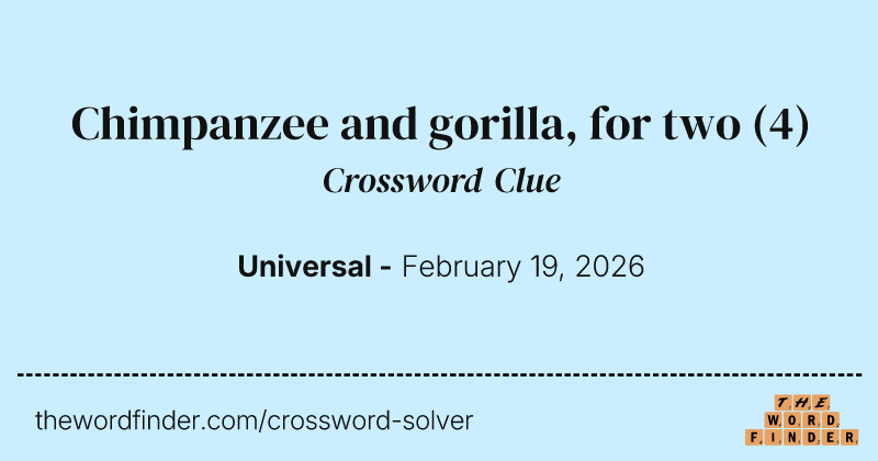 Chimpanzee and gorilla, for two crossword clue image