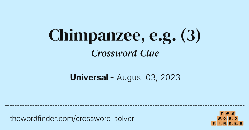 Chimpanzee, e.g. crossword clue image