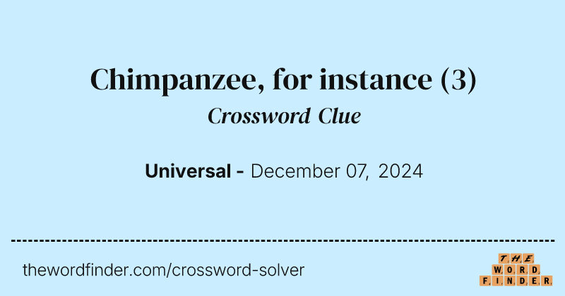 Chimpanzee, for instance crossword clue image