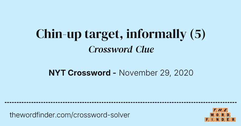 Chin-up target, informally crossword clue image
