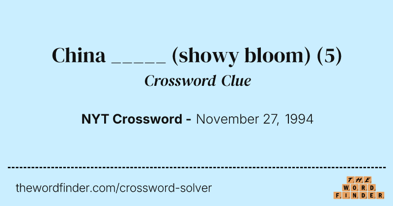 China _____ (showy bloom) crossword clue image